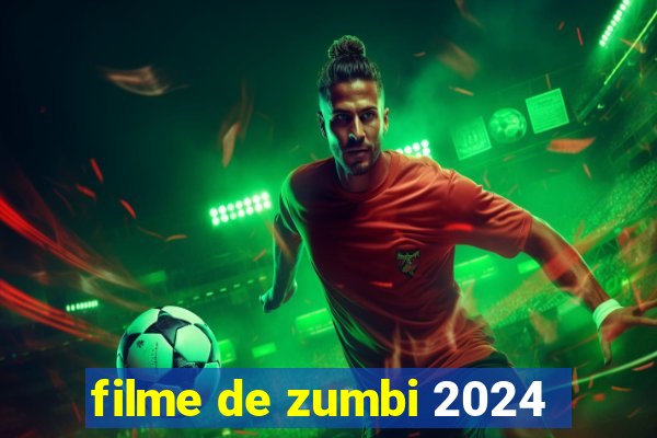 filme de zumbi 2024